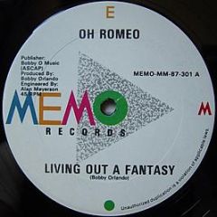 Oh Romeo - Living Out A Fantasy - Memo Records