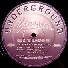 Hi Times - Your Love Is Devastating - Underground Classics