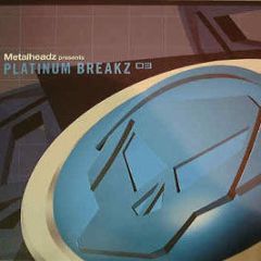 Metalheadz Presents - Platinum Breakz 03 - Ffrr
