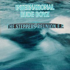 International Rude Boyz - The Steppers Reunion EP - Formation