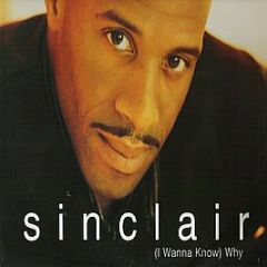 Sinclair - (I Wanna Know) Why - Dome Records