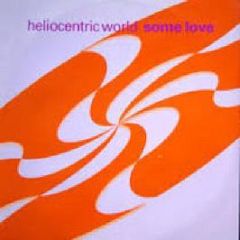 Heliocentric World - Some Love - Unheard Records