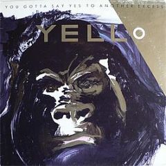 Yello - You Gotta Say Yes To Another Excess - Stiff Records