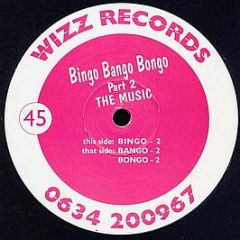 Bingo Bango Bongo - Part 2 The Music - Wizz Records