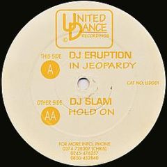 DJ Eruption / DJ Slam - In Jeopardy / Hold On - United Dance Recordings
