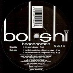 Beachcomas - Expletive Deletive / It's Eggyplectic - Bolshi Records