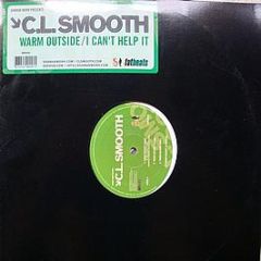 C.L. Smooth - Warm Outside / I Can't Help It - Shaman Work
