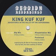 King Kuf Kuf - Adventures In The Valley Of The Superdooba - Session Recordings