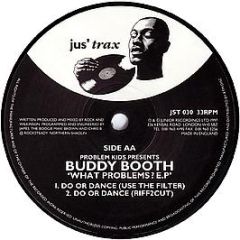 Problem Kids Presents Buddy Booth - What Problems? E.P - Jus' Trax