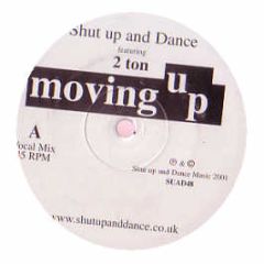 Shut Up & Dance Feat. 2 Ton - Moving Up - Shut Up & Dance