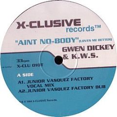 Kws & Gwen Dickey - Ain't Nobody - X-Clusive