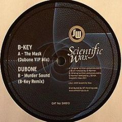 B-Key / Dubone - The Mask Remix / Murder Sound Remix - Scientific Wax