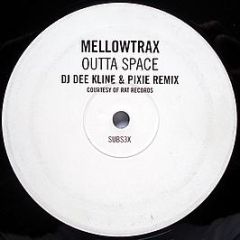 Mellowtrax - Outta Space (DJ Dee Kline & Pixie Remix) - Substance Records