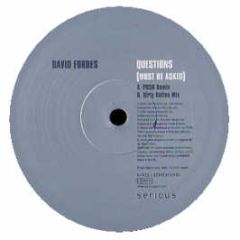 David Forbes - Questions (Must Be Asked) (Rmxs Pt. 2) - Serious