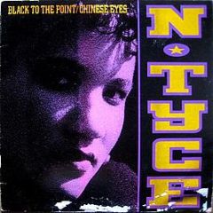 N-Tyce - Black To The Point / Chinese Eyes - Wild Pitch Records