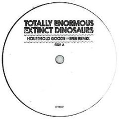 Totally Enormous Extinct Dinosaurs - Household Goods / Garden (Remixes) - Polydor