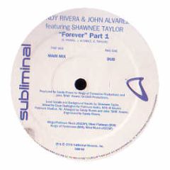 Sandy Rivera & John Alvarez  - Forever (Part 1) - Subliminal