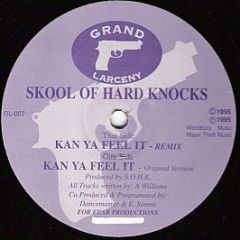 Skool Of Hard Knocks - Kan Ya Feel It - Grand Larceny