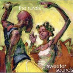 The Rurals - Sweeter Sounds - Peng