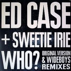 Ed Case & Sweetie Irie - Who? (Remixes) - Columbia