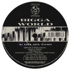 Bigga World - Oh My God - Frontline