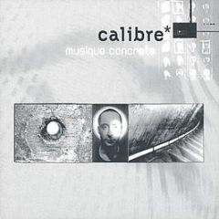 Calibre - Musique Concrete - Creative Source