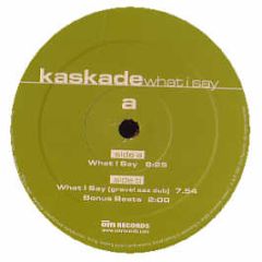 Kaskade - What I Say - Om Records