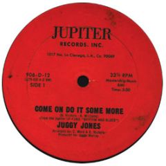 Juggy Murray Jones - Come On Do It Some More - Juipter Records