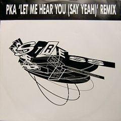 PKA - Let Me Hear You Say Yeah - Stress