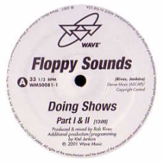 Floppy Sounds - Doing Shows - Wave
