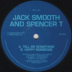Jack Smooth & Spencer T - Tell Me Something - Sound Entity