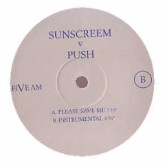 Sunscreem Vs Push - Please Save Me - Five Am