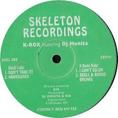 K Rox - Don't Take It / Abandoned - Skeleton Rec