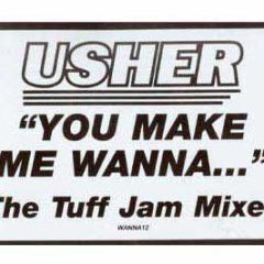 Usher - You Make Me Wanna (Tuff Jam Mxs) - Word Of Mouth