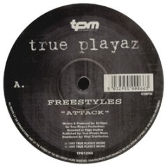 Freestylers - Attack - True Playaz