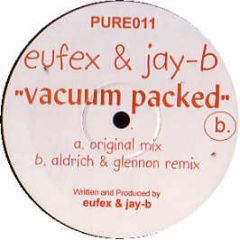 Eufex & Jay B - Vacuum Packed - Pump Records