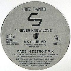 Chez Damier - i Never Knew Love (Reissue) - KMS
