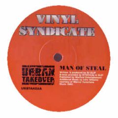 Vinyl Syndicate - Man Of Steal (Orig & Remix) - Urban Takeover