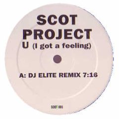 DJ Scot Project - U (I Got A Feeling) 2001 (Remixes) - Scot 1