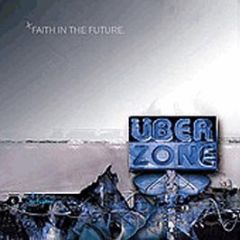 Uberzone - Faith In The Future - Astralwerks