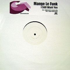 Mange Le Funk - I Still Want You - Gusto Records