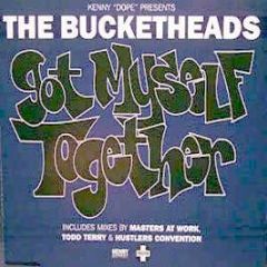 Bucketheads - Got Myself Together - Positiva