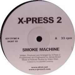 X-Press 2 - Smoke Machine - Skint