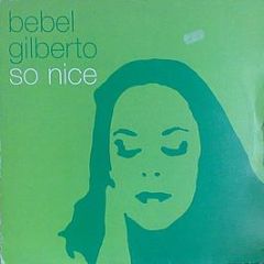 Bebel Gilberto - So Nice - Ziriguiboom