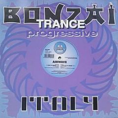 Airwave - I Want To Believe - Bonzai Trance Progressive Italy