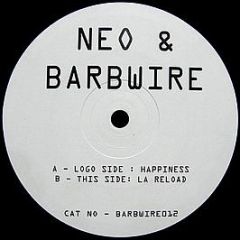 Neo & Barbwire - Happiness / La Reload - Barbwire