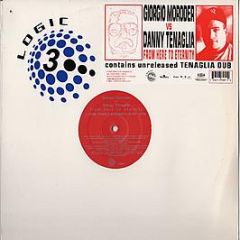 Giorgio Moroder Vs. Danny Tenaglia - From Here To Eternity - Logic 3000 Records