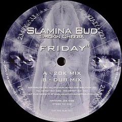Smokin Cheeba - Friday - Slamina Bud