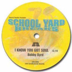 Bobby Byrd - I Know You Got Soul - School Yard Breaks