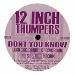 12 Inch Thumpers - Don't You Know (Remixes) - 12 Inch Thumpers